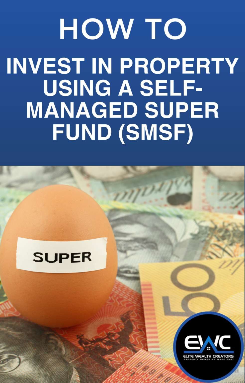How to invest in property using SMSF superannuation, with Australian banknotes and nest egg.